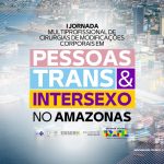 Cartaz da Primeira Jornada Multiprofissional de Cirurgias de Modificações Corporais em Pessoas Trans e Intersexo